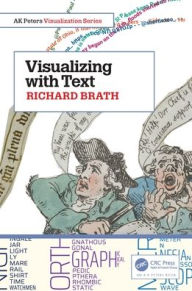 Title: Visualizing with Text, Author: Richard Brath