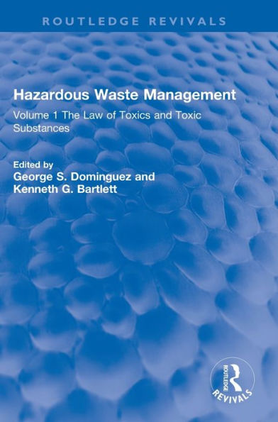 Hazardous Waste Management: Volume 1 The Law of Toxics and Toxic Substances / Edition 1