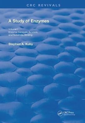 A Study of Enzymes: Enzyme Catalysts, Kinetics, and Substrate Binding / Edition 1