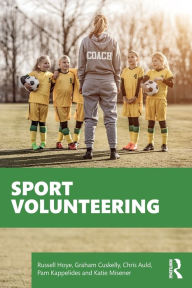 Title: Sport Volunteering / Edition 1, Author: Russell Hoye