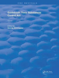 Title: Guidebook: Toxic Substances Control Act, Author: George S. Dominguez
