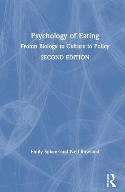 Psychology of Eating: From Biology to Culture to Policy / Edition 2