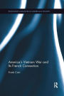 America's Vietnam War and Its French Connection / Edition 1