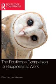 Title: The Routledge Companion to Happiness at Work, Author: Joan Marques