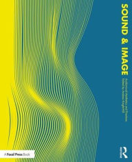 Title: Sound and Image: Aesthetics and Practices / Edition 1, Author: Andrew Knight-Hill