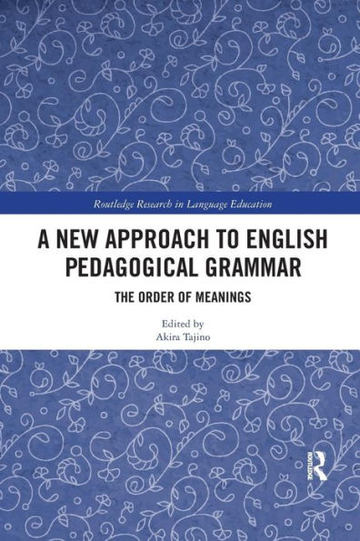 A New Approach to English Pedagogical Grammar: The Order of Meanings / Edition 1