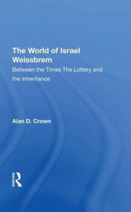 Title: The World Of Israel Weissbrem: Between The Times And 