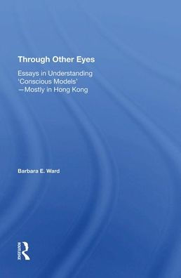 Through Other Eyes: Essays In Understanding 