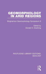 Title: Geomorphology in Arid Regions: Binghamton Geomorphology Symposium 8, Author: Donald O. Doehring