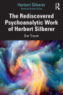 The Rediscovered Psychoanalytic Work of Herbert Silberer: Der Traum / Edition 1