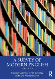 Title: A Survey of Modern English / Edition 3, Author: Stephan Gramley