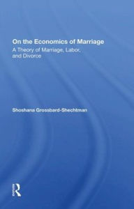 Title: On The Economics Of Marriage, Author: Shoshana Grossbard-schectman