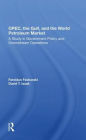 Opec, The Gulf, And The World Petroleum Market: A Study In Government Policy And Downstream Operations