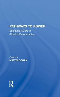 Pathways To Power: Selecting Rulers In Pluralist Democracies