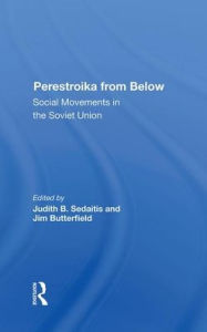 Title: Perestroika From Below: Social Movements In The Soviet Union, Author: Judith Sedaitis