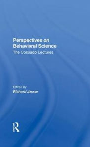 Title: Perspectives On Behavioral Science: The Colorado Lectures, Author: Richard Jessor