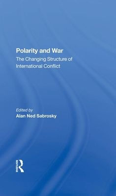 Polarity And War: The Changing Structure Of International Conflict