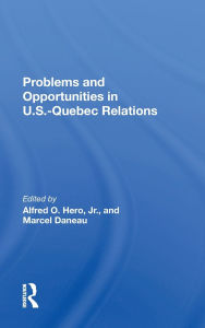 Title: Problems And Opportunities In U.s.quebec Relations, Author: Marcel Daneau