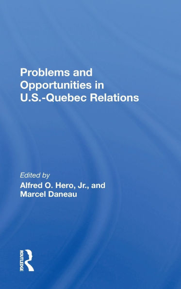 Problems And Opportunities In U.s.quebec Relations
