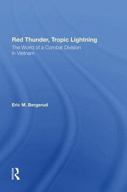 Red Thunder, Tropic Lightning: The World Of A Combat Division In Vietnam