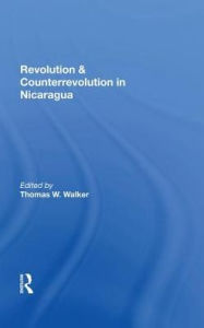 Title: Revolution And Counterrevolution In Nicaragua, Author: Thomas W Walker