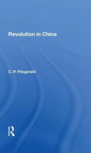 Title: Revolution In China, Author: C. P. Fitzgerald