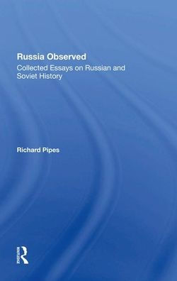 Russia Observed: Collected Essays On Russian And Soviet History