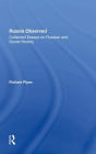 Russia Observed: Collected Essays On Russian And Soviet History