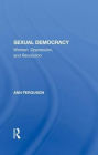 Sexual Democracy: Women, Oppression, And Revolution