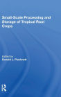 Small-scale Processing And Storage Of Tropical Root Crops