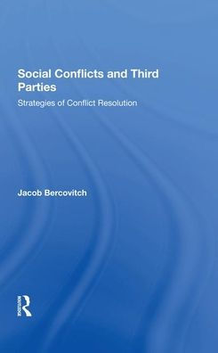 Social Conflicts And Third Parties: Strategies Of Conflict Resolution