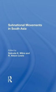 Title: Subnational Movements In South Asia, Author: Subrata Mitra