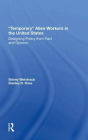 Temporary Alien Workers In The United States: Designing Policy From Fact And Opinion