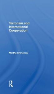 Title: Terrorism And International Cooperation, Author: Martha Crenshaw