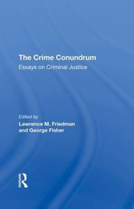 Title: The Crime Conundrum: Essays On Criminal Justice, Author: Lawrence M. Friedman