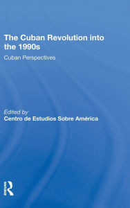 Title: The Cuban Revolution Into The 1990s: Cuban Perspectives, Author: Sobre America
