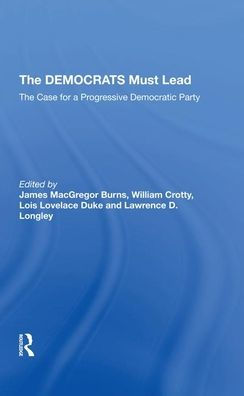 The Democrats Must Lead: The Case For A Progressive Democratic Party