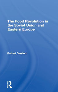 Title: The Food Revolution In The Soviet Union And Eastern Europe, Author: Robert Deutsch