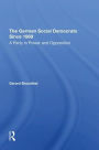 The German Social Democrats Since 1969: A Party In Power And Opposition