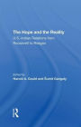 The Hope And The Reality: U.s.indian Relations From Roosevelt To Reagan