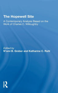 Title: The Hopewell Site: A Contemporary Analysis Based On The Work Of Charles C. Willoughby, Author: N'omi Greber