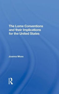 Title: The Lome Conventions And Their Implications For The United States, Author: Joanna Moss