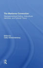 The Madonna Connection: Representational Politics, Subcultural Identities, And Cultural Theory