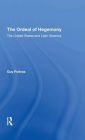 The Ordeal Of Hegemony: The United States And Latin America