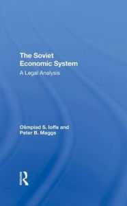 Title: The Soviet Economic System: A Legal Analysis, Author: Olimpiad S. Ioffe