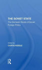 The Soviet State: The Domestic Roots Of Soviet Foreign Policy