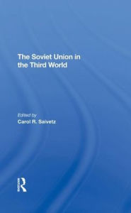 Title: The Soviet Union In The Third World, Author: Carol R Saivetz