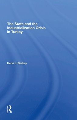 The State And The Industrialization Crisis In Turkey