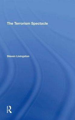 The Terrorism Spectacle