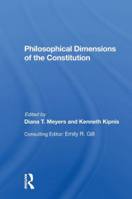 Title: Philosophical Dimensions Of The Constitution, Author: Diana T Meyers